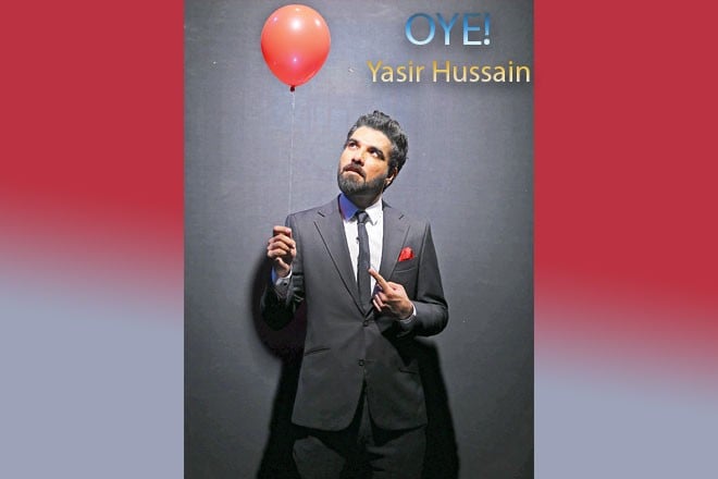 OYE ! Yasir Hussain